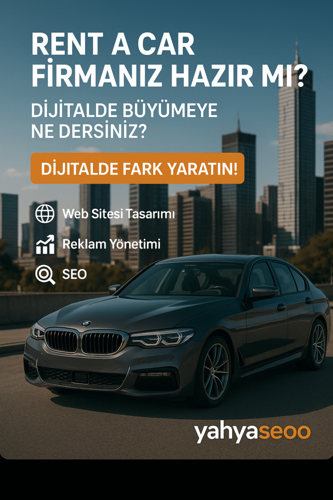 Seo Çalışmalarında Rent A Car İşlemlerinden Çözümleri